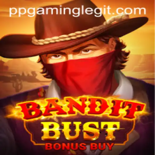 BanditBustBonusBuy: An Exciting Adventure in the World of PPGaming