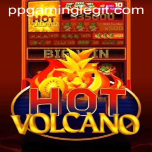 Discover the Thrills of HotVolcano: A Thrilling Adventure by PPGaming