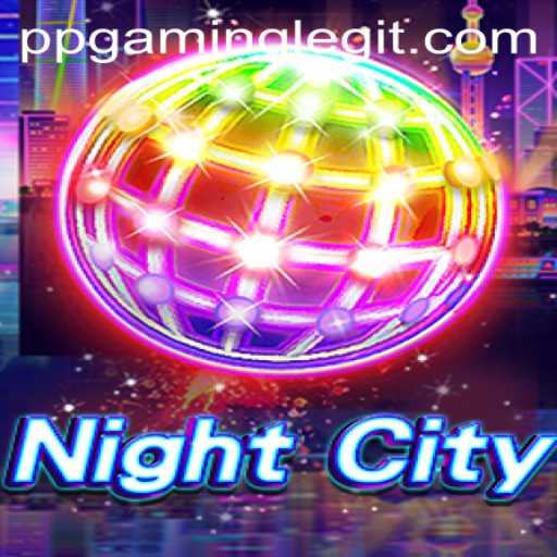 Exploring the Thrilling World of NightCity by PPGaming