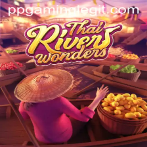 Exploring the Mystical World of ThaiRiverWonders: A Journey With PPGaming